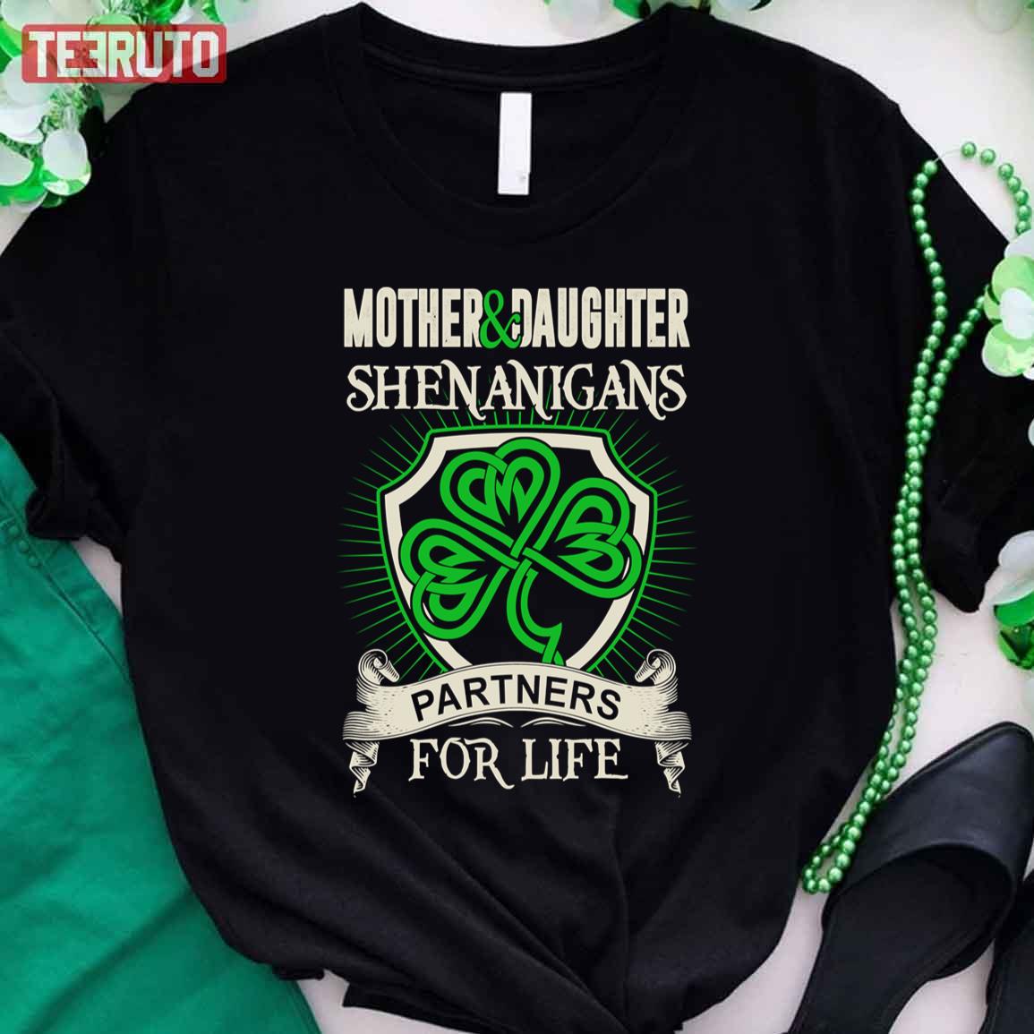 Mother And Daughter Shenanigans Partners For Life Unisex T-Shirt