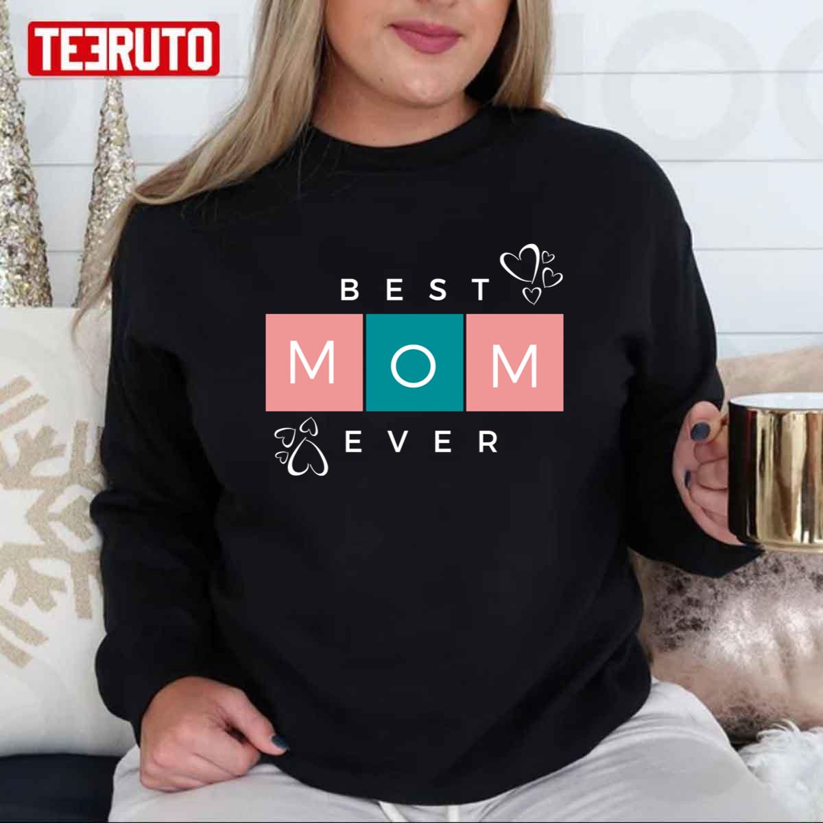 Mother’s Day Special Best Mom Ever Unisex Sweatshirt