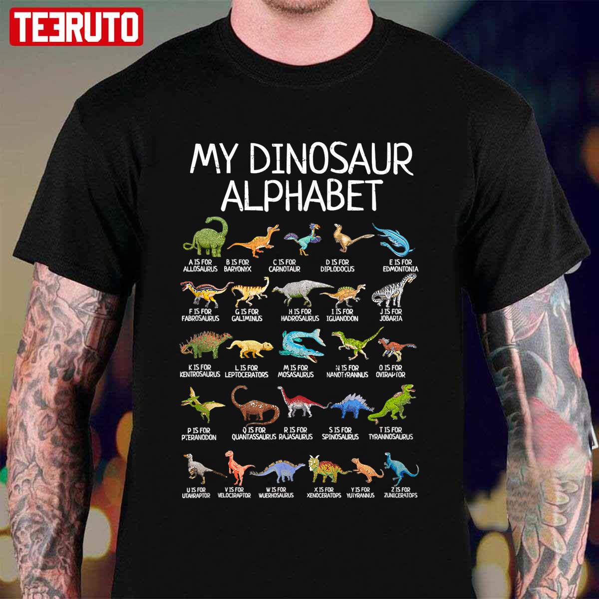 My Dinosaur Alphabet Az Abc Dino Trex Dinosaurus Lovers Unisex T-Shirt