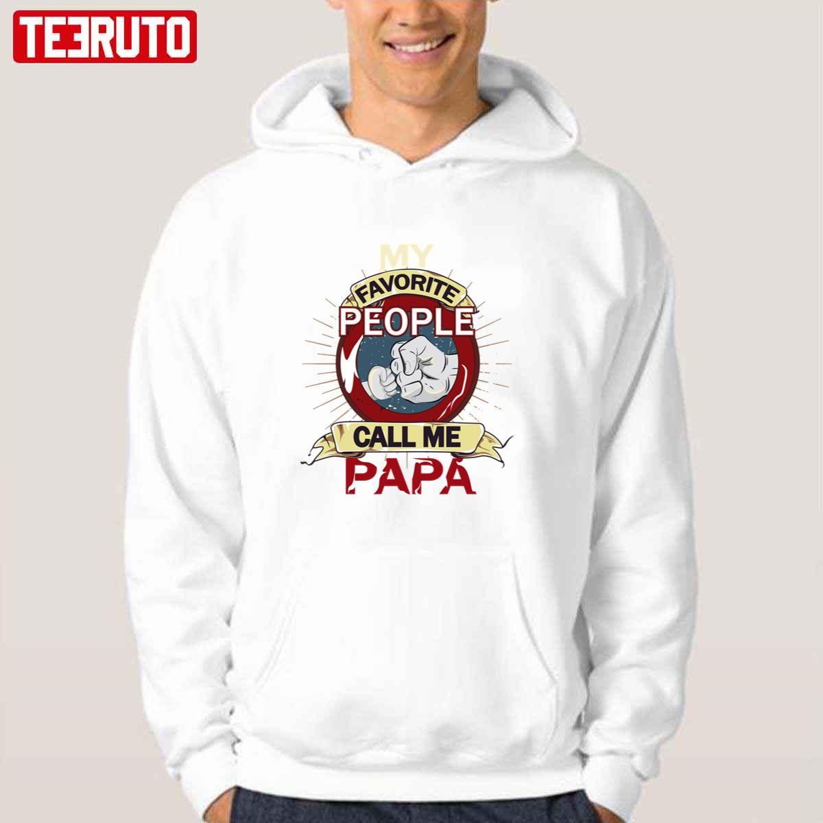 My Favorite People Call Me Papa Father’s Day Unisex Hoodie