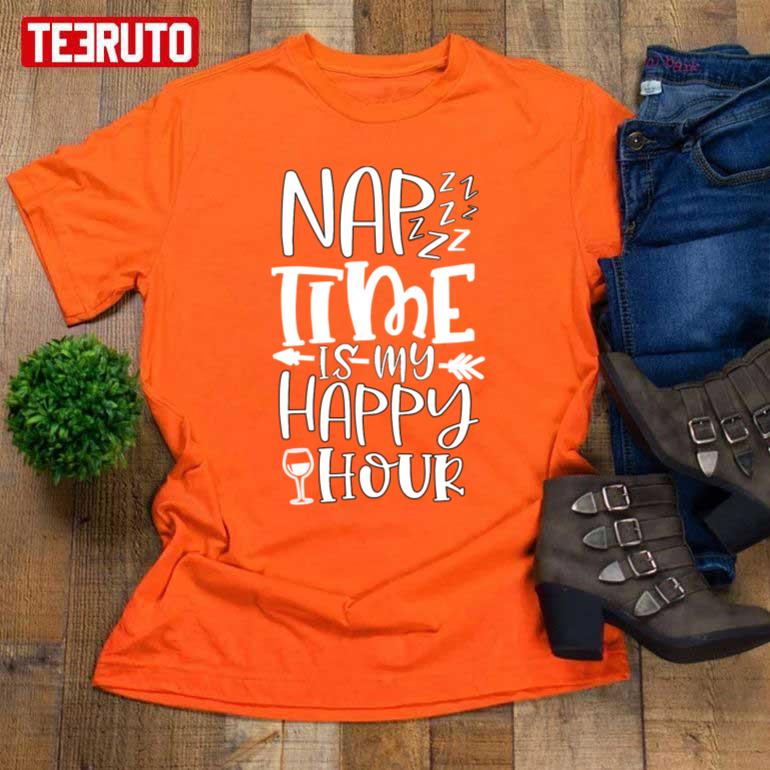 Nap Time Is My Happy Hour Women T-Shirt