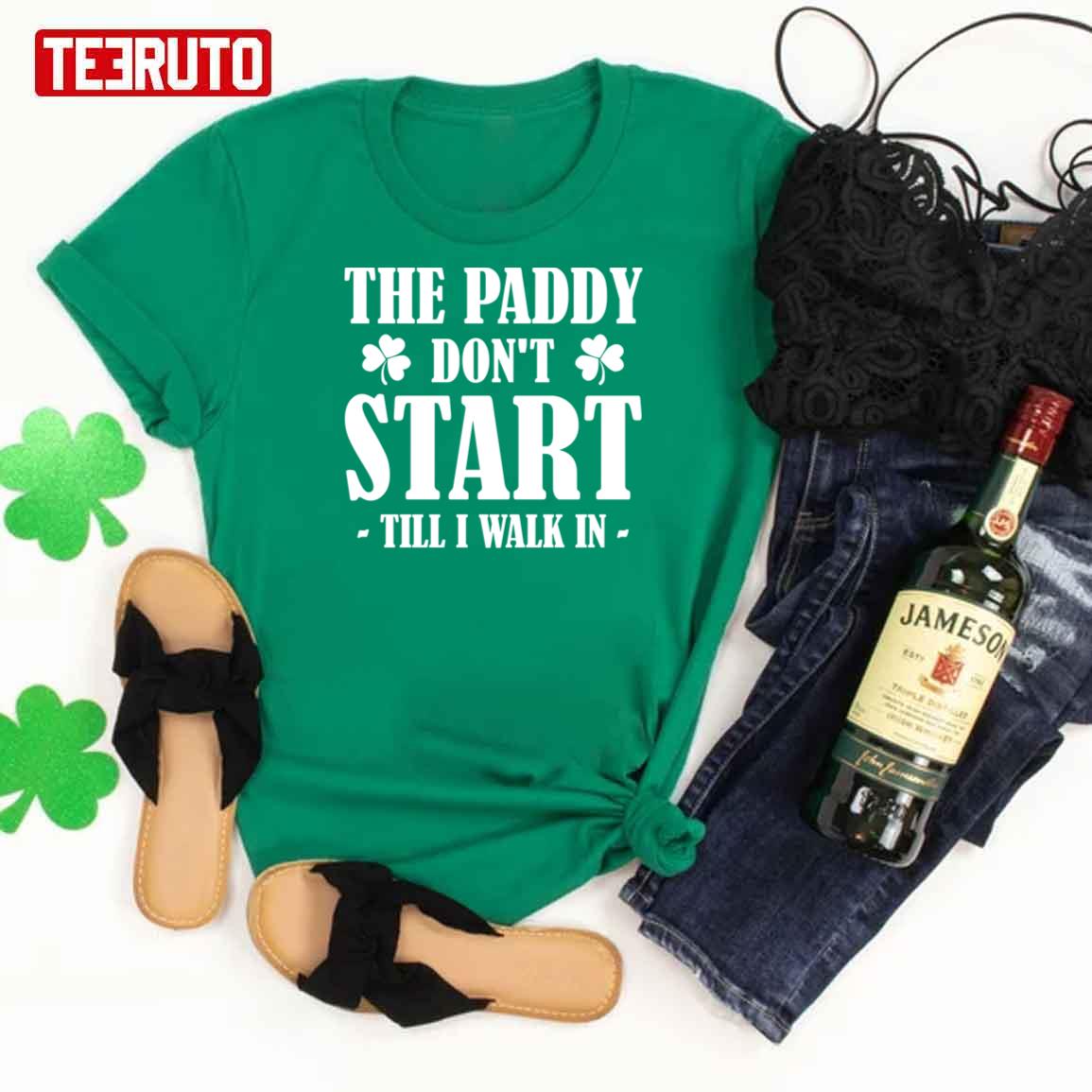 Paddy Don't Start Til I Walk In St Patricks Day Party Unisex T-Shirt