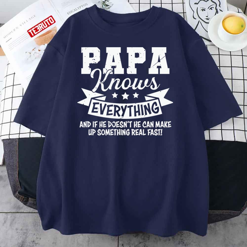 Papa Knows Everthing Father’s Day Unisex T-Shirt