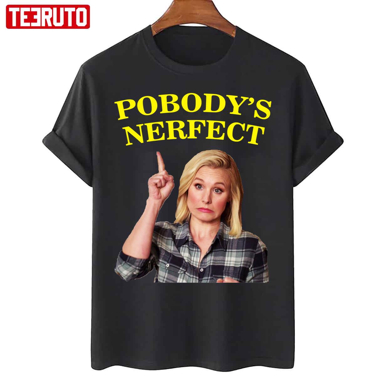 Pobody’s Nerfect Unisex T-Shirt