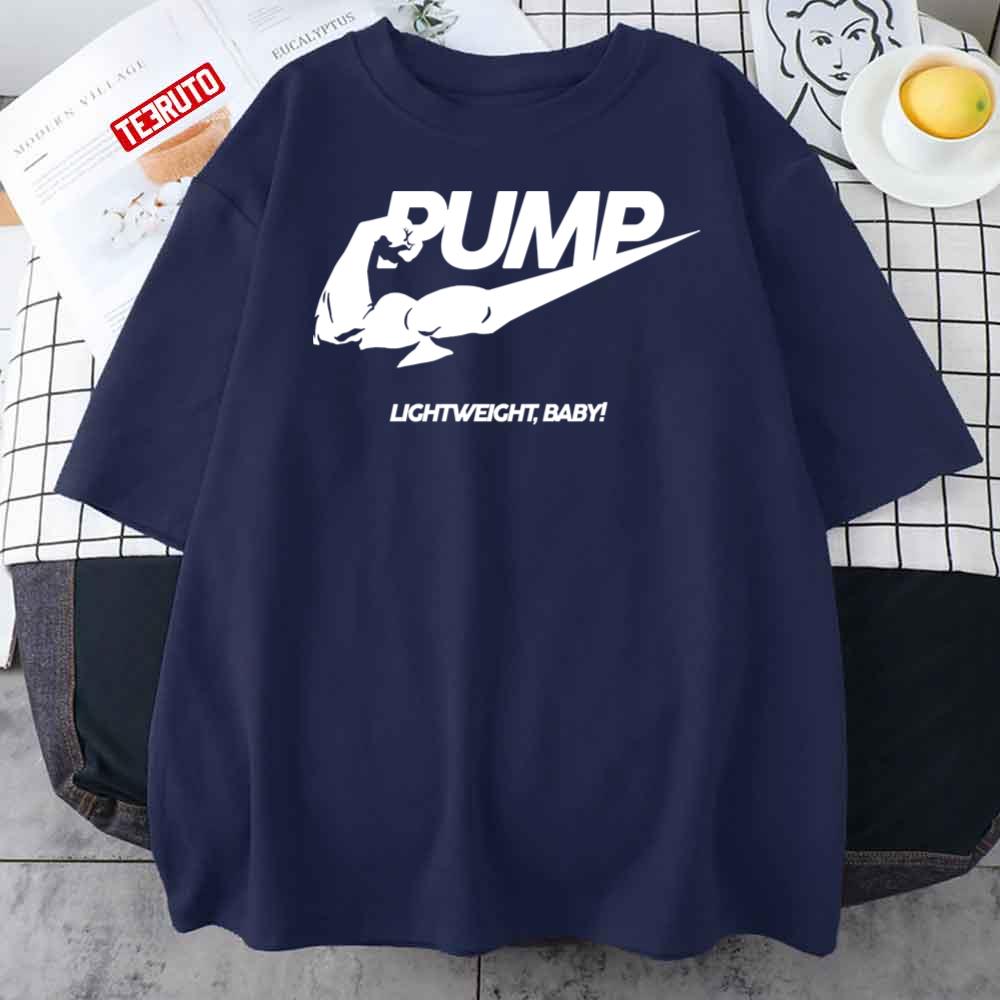 Pump Lightweight Baby! Unisex T-Shirt