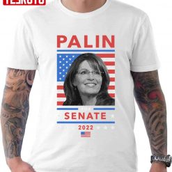Sarah Palin Us Senate Alaska 2022 Unisex T-Shirt