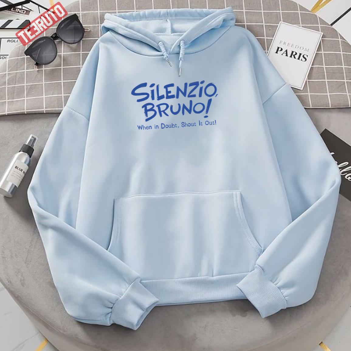 Silenzio Bruno When In Doubt Shout It Out Unisex Sweatshirt