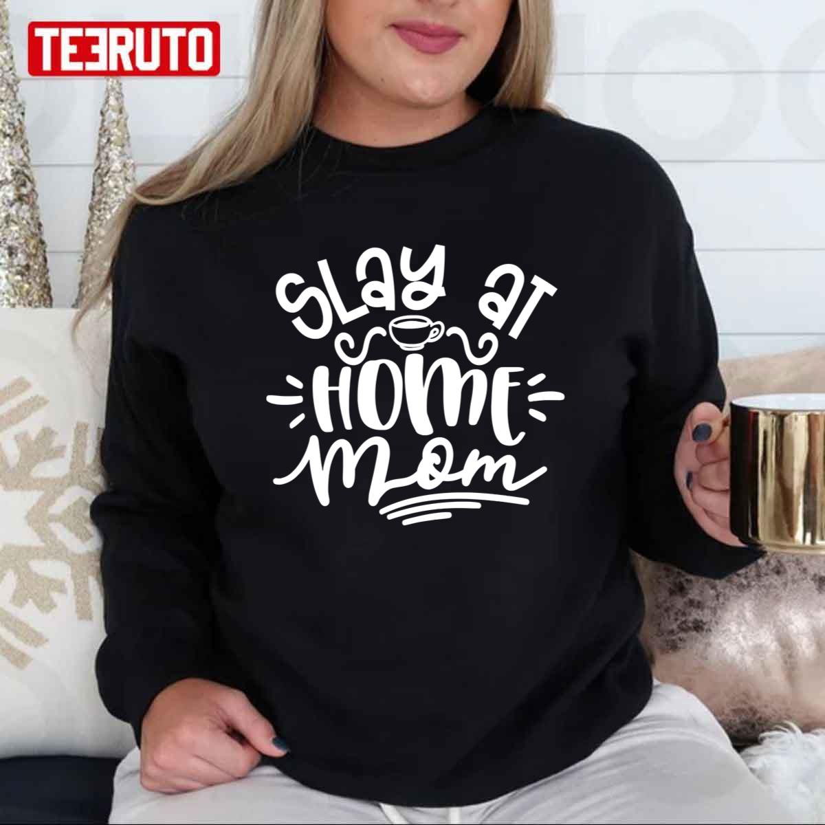 Slay At Home Mom Unisex Sweatshirt