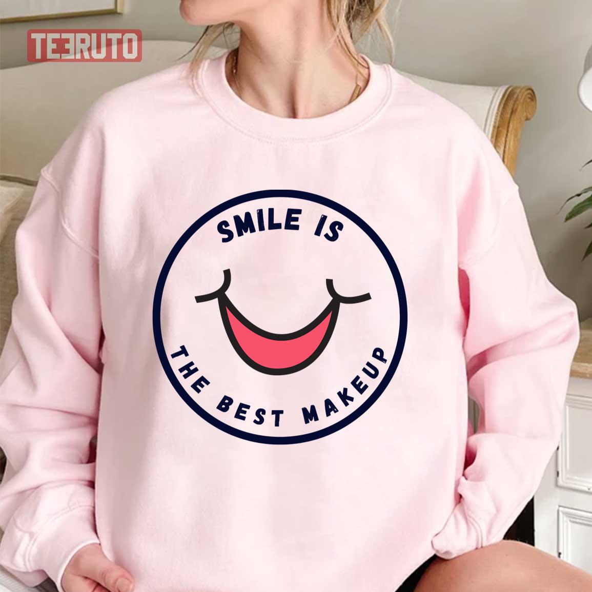 Smile Is The Best Makeup Unisex Sweatshirt