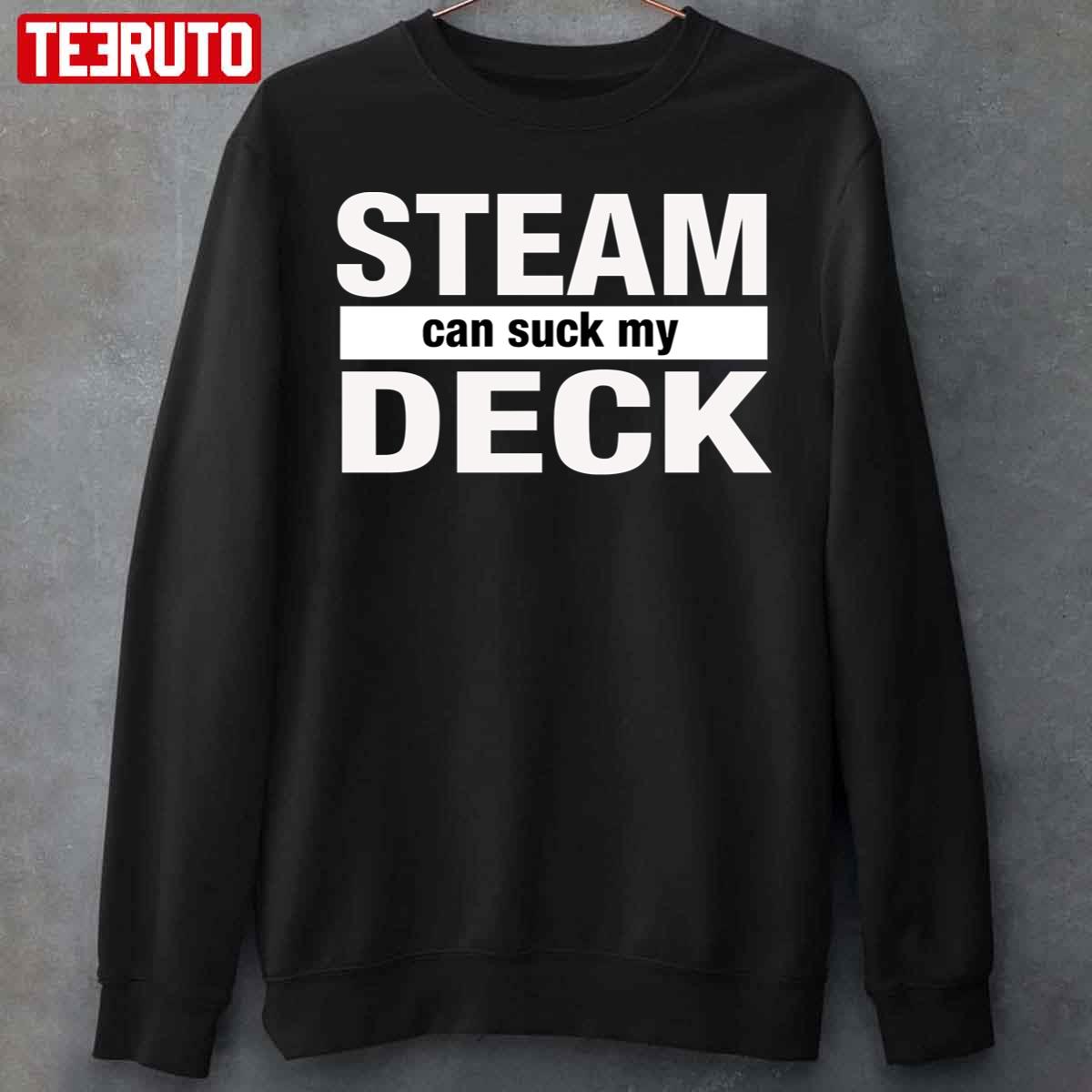 Steam Can Suck My Deck Unisex T-Shirt - Teeruto