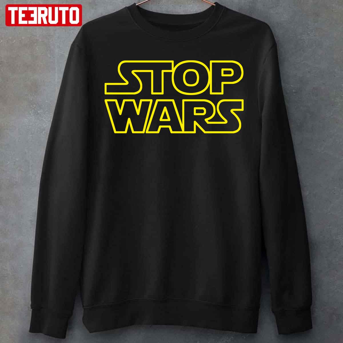 https://teeruto.com/wp-content/uploads/2022/02/stop-wars-starwars-font-unisex-tshirtjfmus.jpg