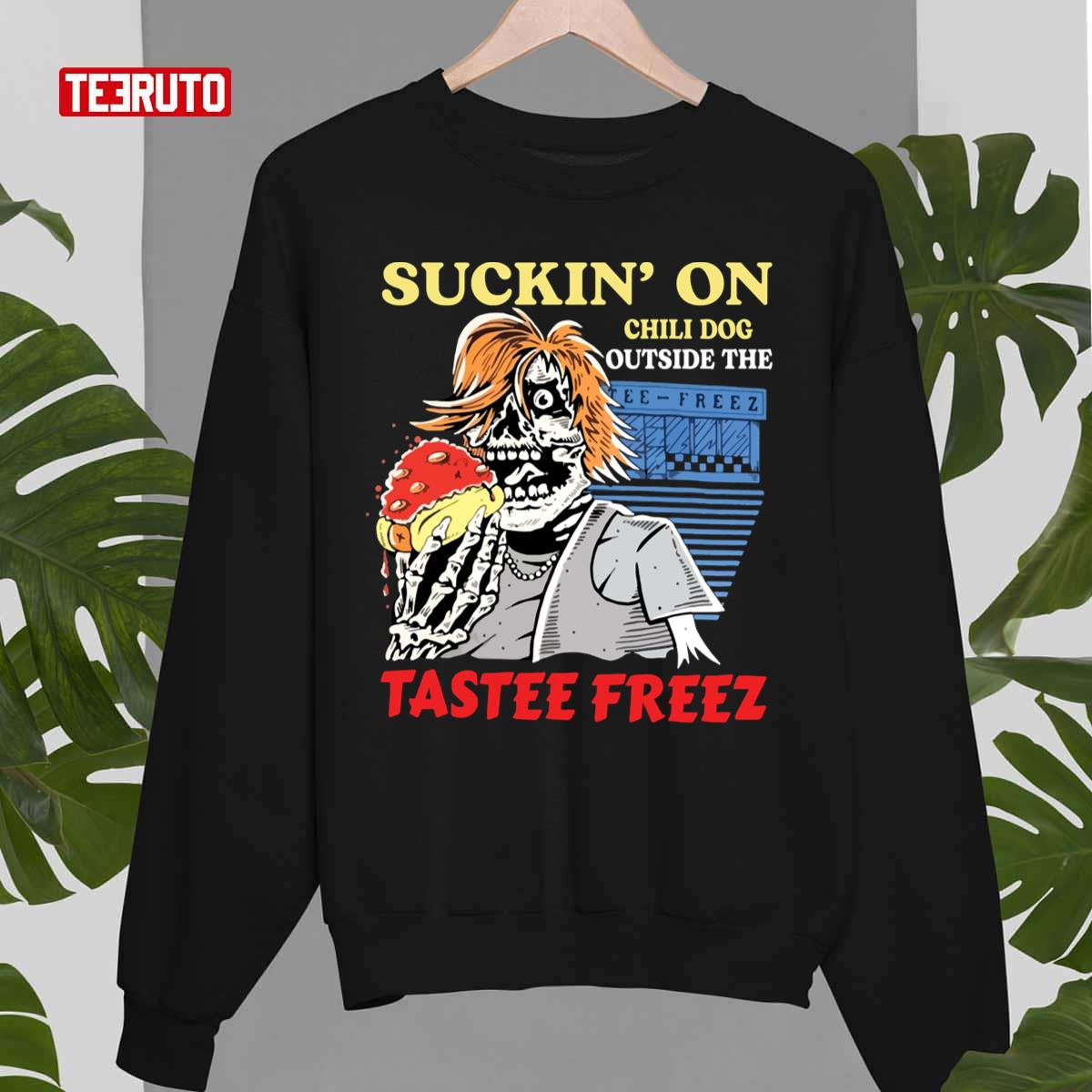 Suckin’ On Chili Dog Outside The Tastee Freez Unisex T-Shirt