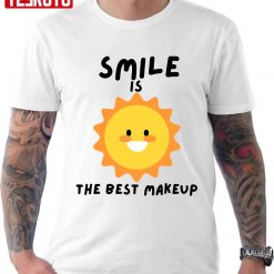 Sun Art Smile Is The Best Makeup Unisex T-Shirt