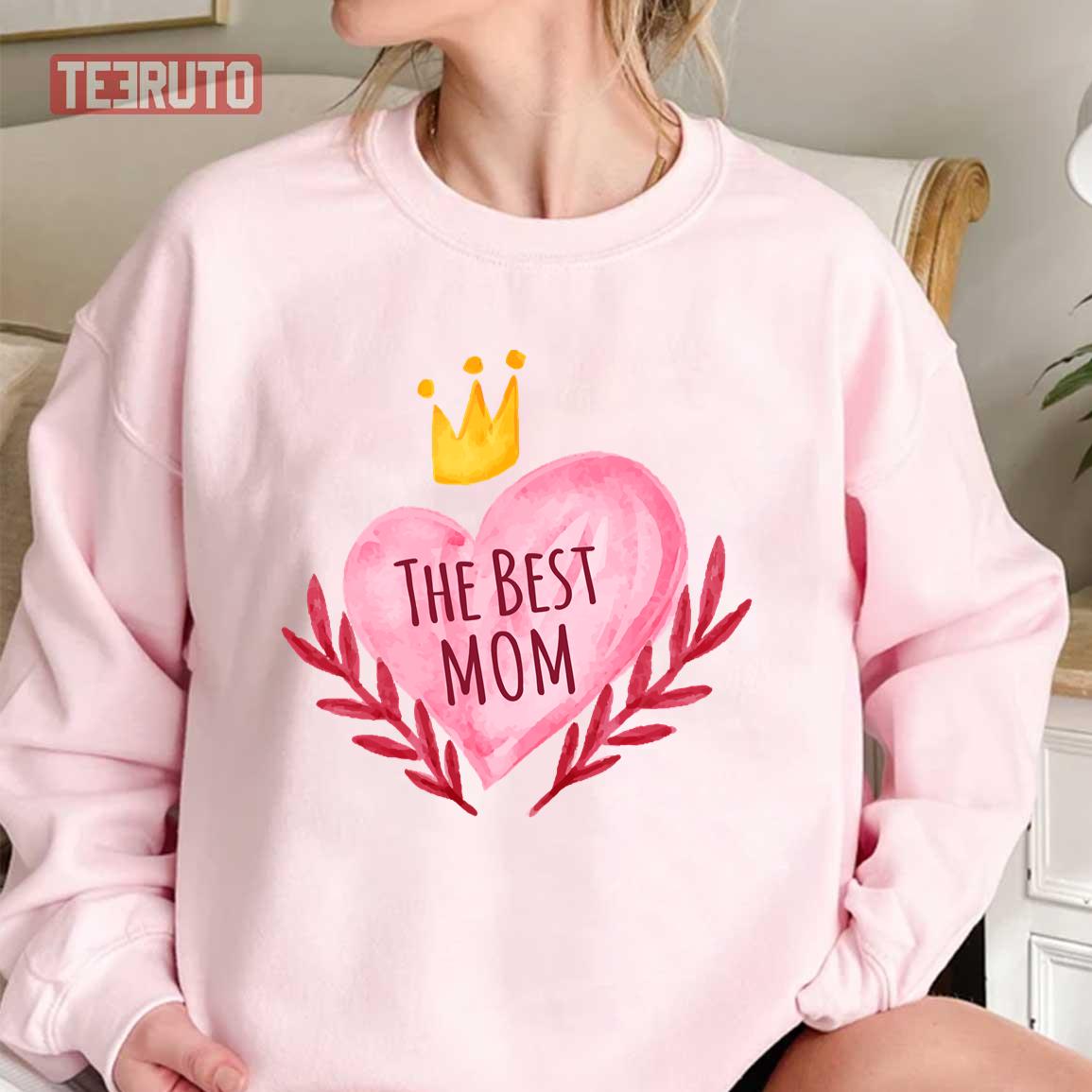The Best Mom Crown Mothers Day Unisex Sweatshirt