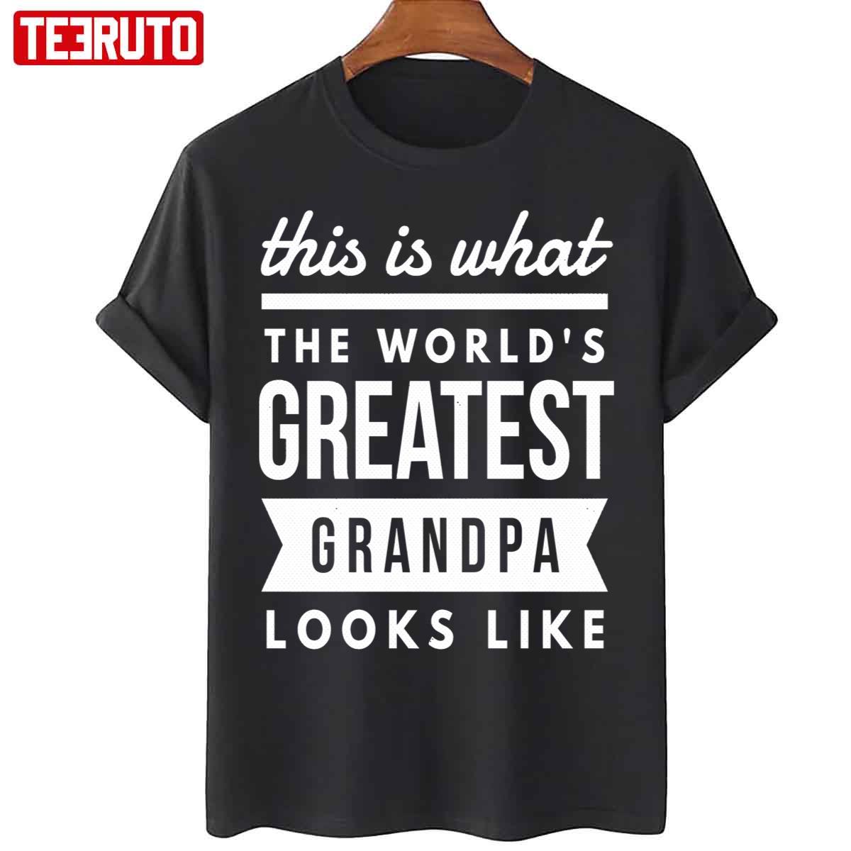 This Is What The World’s Greatest Grandpa Looks Like Father’s Day T-Shirt