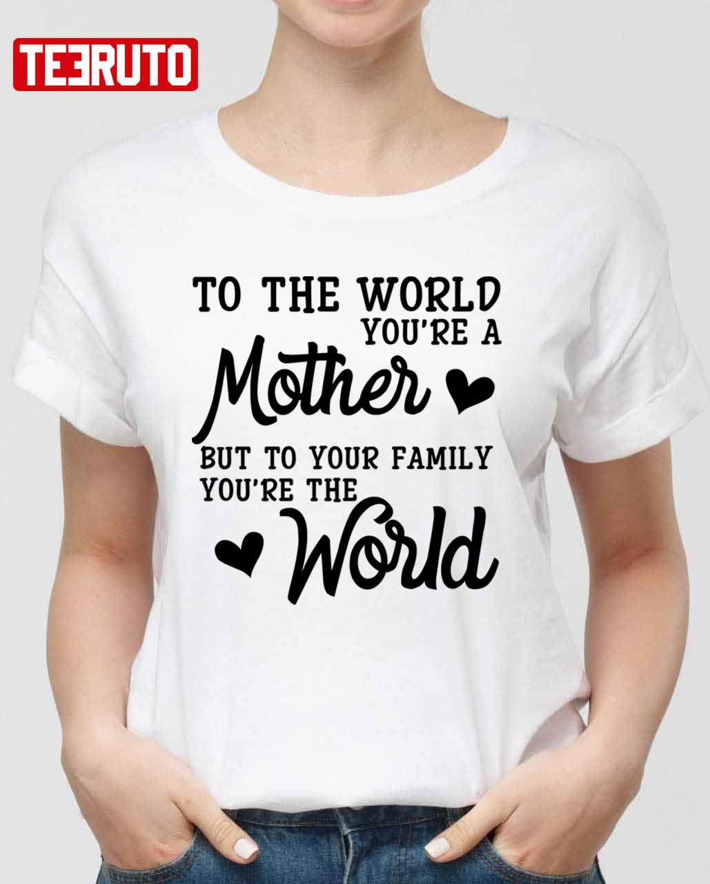 To The World You're A Mother Love You Unisex Sweatshirt