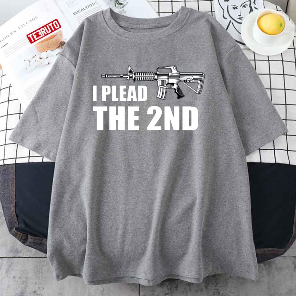 Trends I Plead The 2nd Amendment Gun Rights Unisex T-Shirt