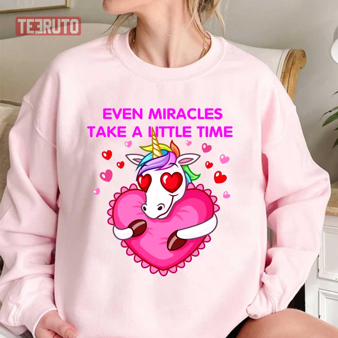 Unicorn Even Miracles Take A Little Time Unisex Sweatshirt