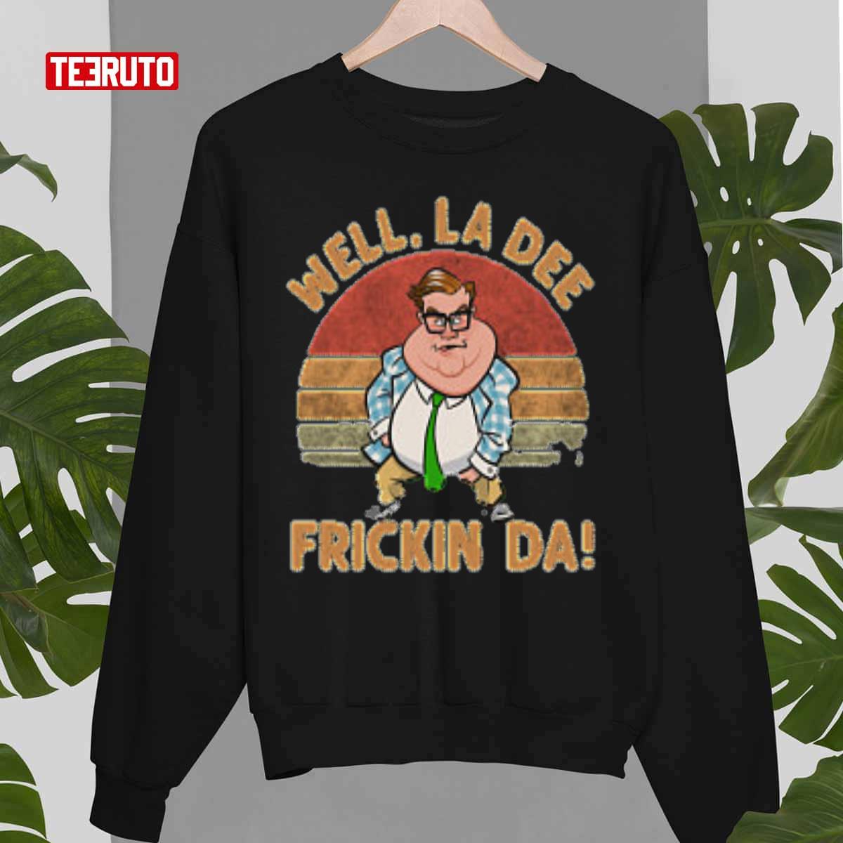 Vintage Well La Dee Frickin Da! Chris Farley Unisex Sweatshirt