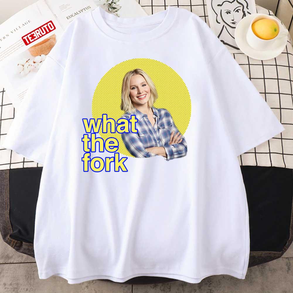What The Fork Eleanor Kristen Bell The Good Place Unisex T-Shirt