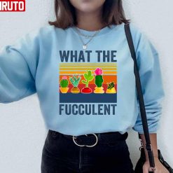 What The Fucculent Funny Plant Lover Vintage Unisex Sweatshirt