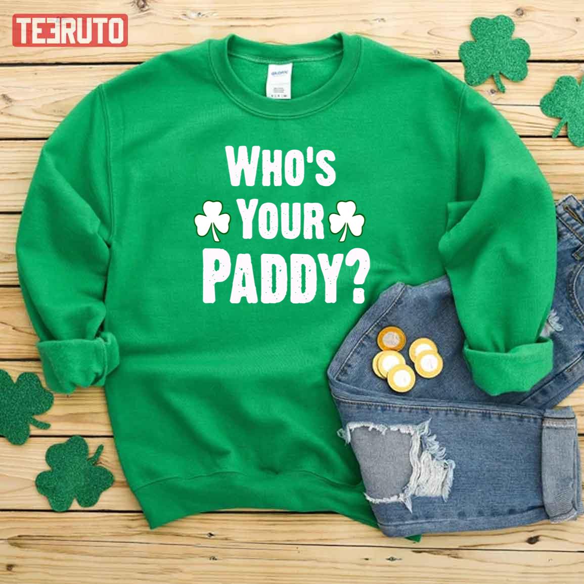 Who Is Your Paddy. Funny St Patricks Day Unisex Sweatshirt