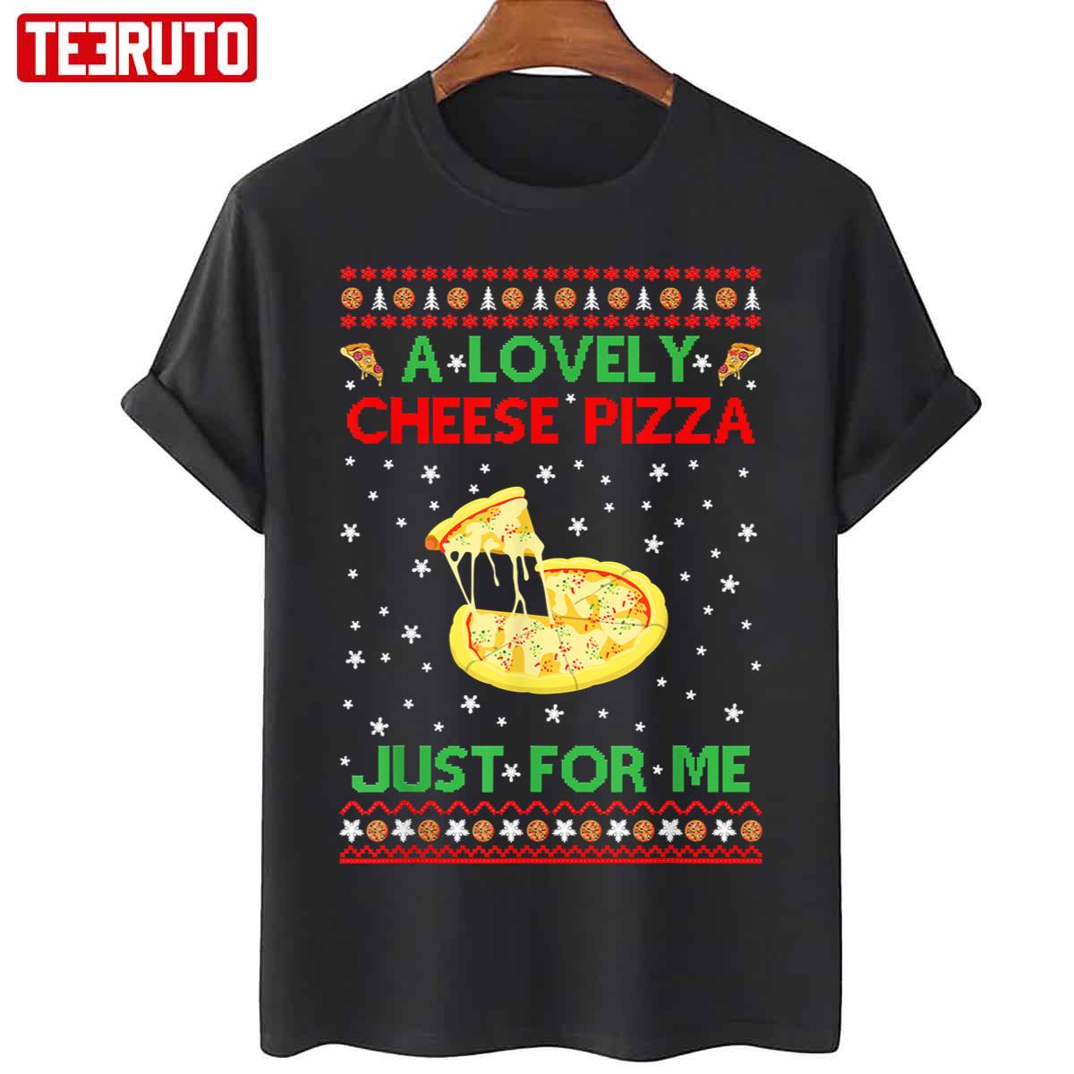 A Lovely Cheese Pizza Alone Funny Kevin Xmas Home Unisex T-Shirt