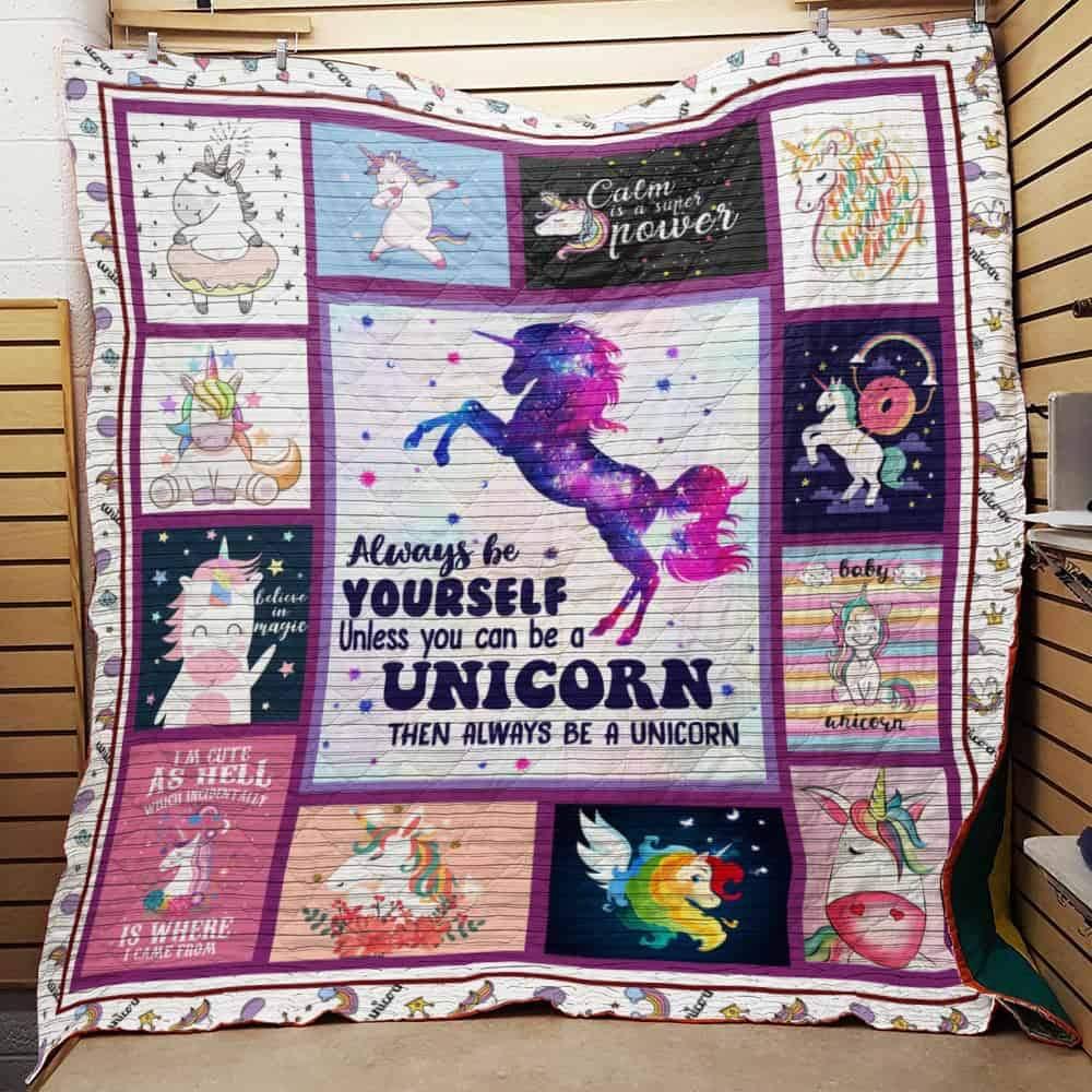 Always be yourself incless you can be a unicorn quilt