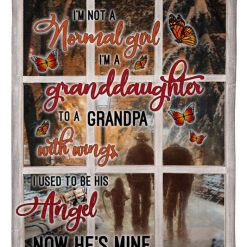 Angel Grandpa I’m Not A Normal Girl Memorial Blanket From Granddaughter Birthday