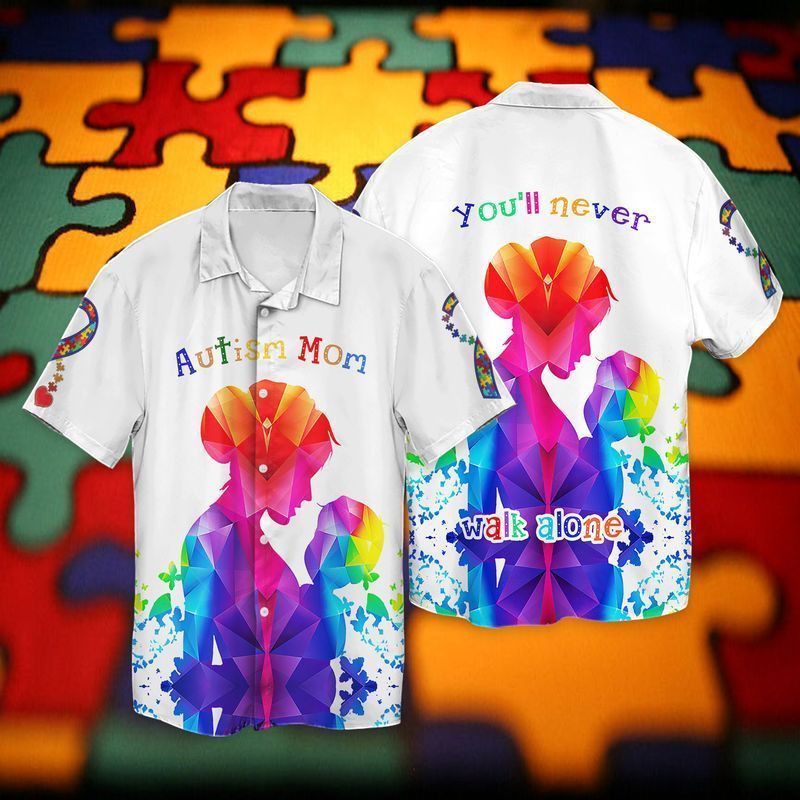 Autism Awareness Autism Mom Walk Alone Hawaiian Shirt