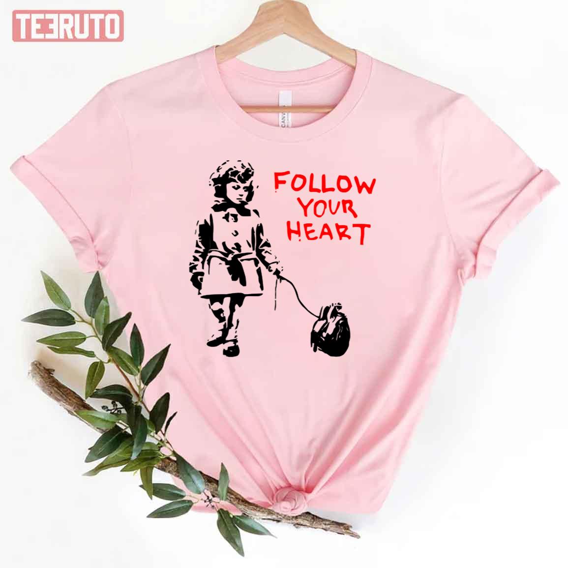 Banksy Follow Your Heart Unisex T-Shirt