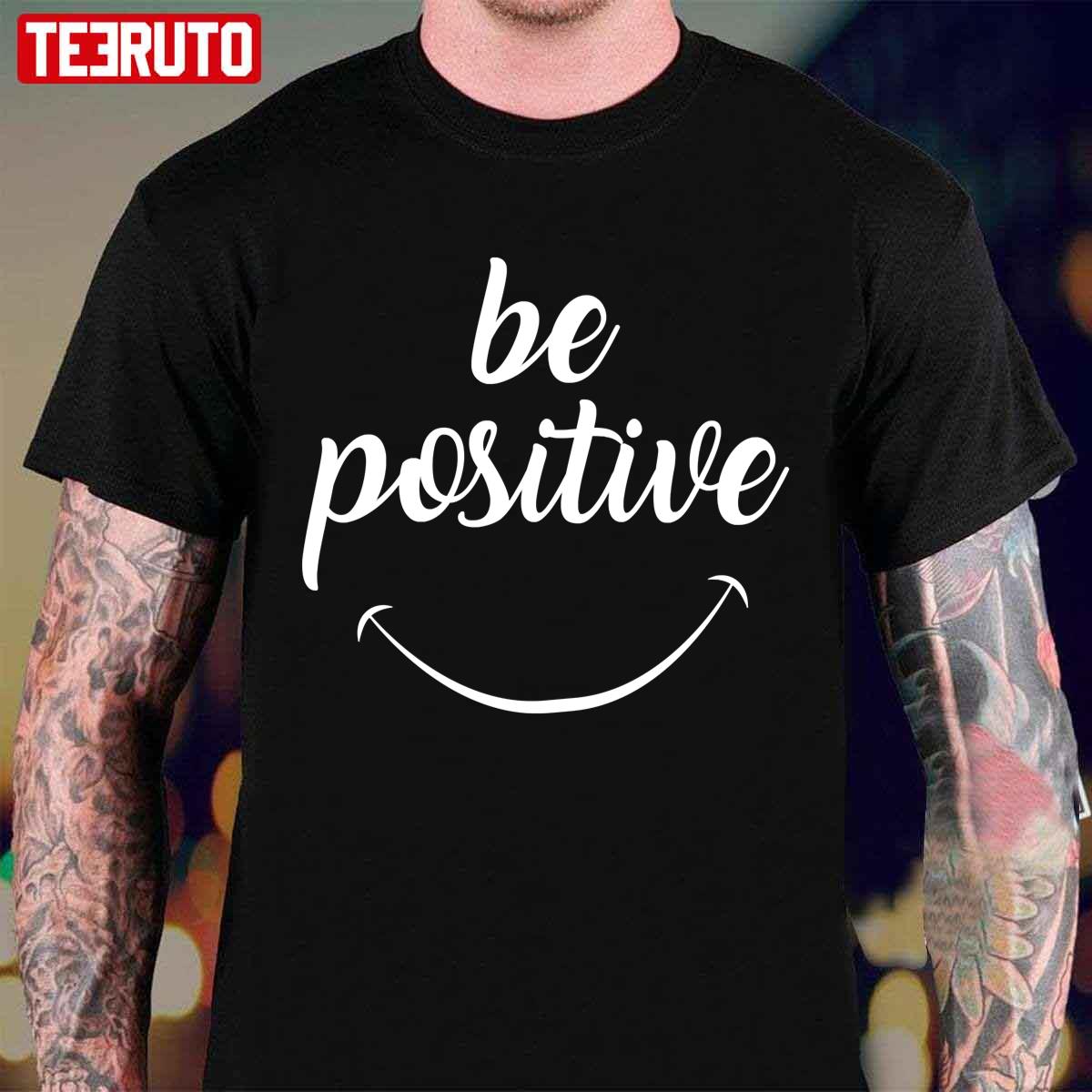 Be Positive Smiley Face Unisex T-Shirt - Teeruto