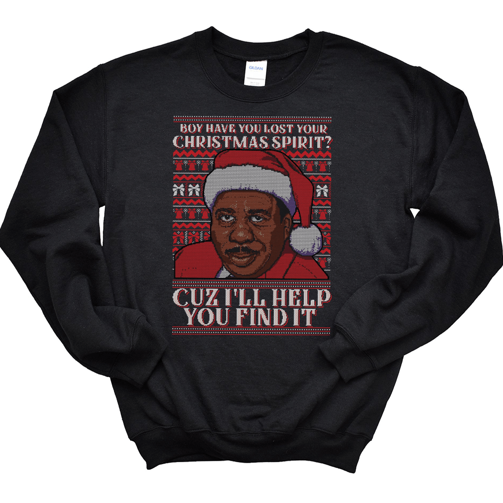 Boy Have You Lost Your Christmas Spirit Cuz I’ll Help You Find It Sweatshirt