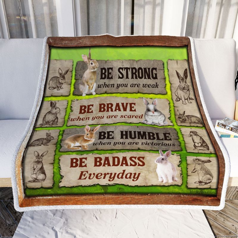 Bunny Rabbit Be Strong Be Brave Be Humble Be Badass Everyday Premium Comfy Sofa Throw Blanket