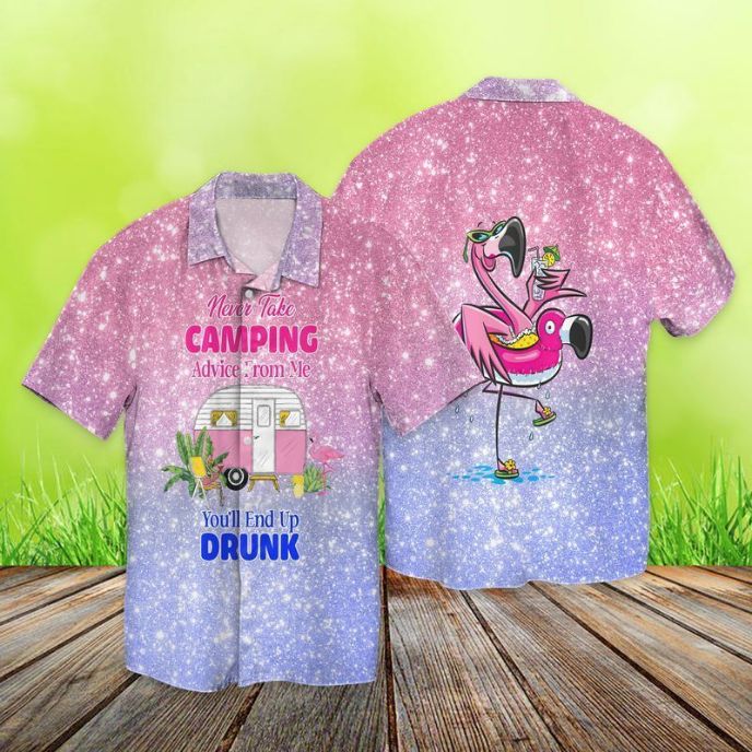 Camping Flamingo Bruh Never Take Camping Advice From Me You’ll End Up Drunk Hawaiian Shirt