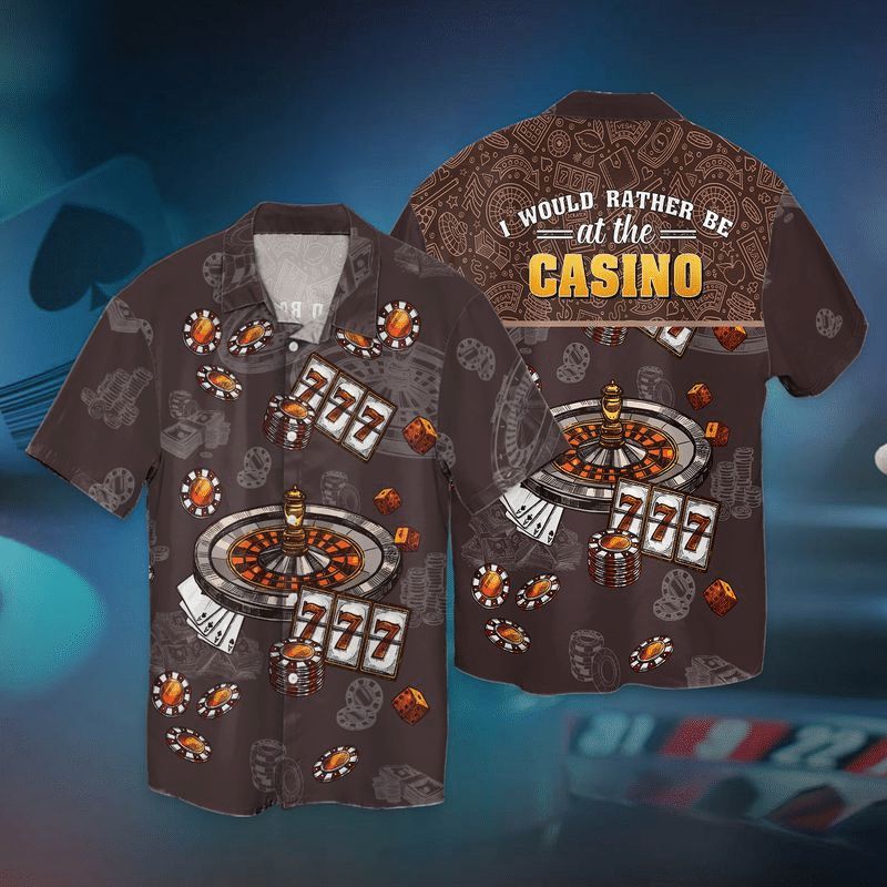 Casino Lover I Would Rather Be At The Casino Hawaiian Shirt