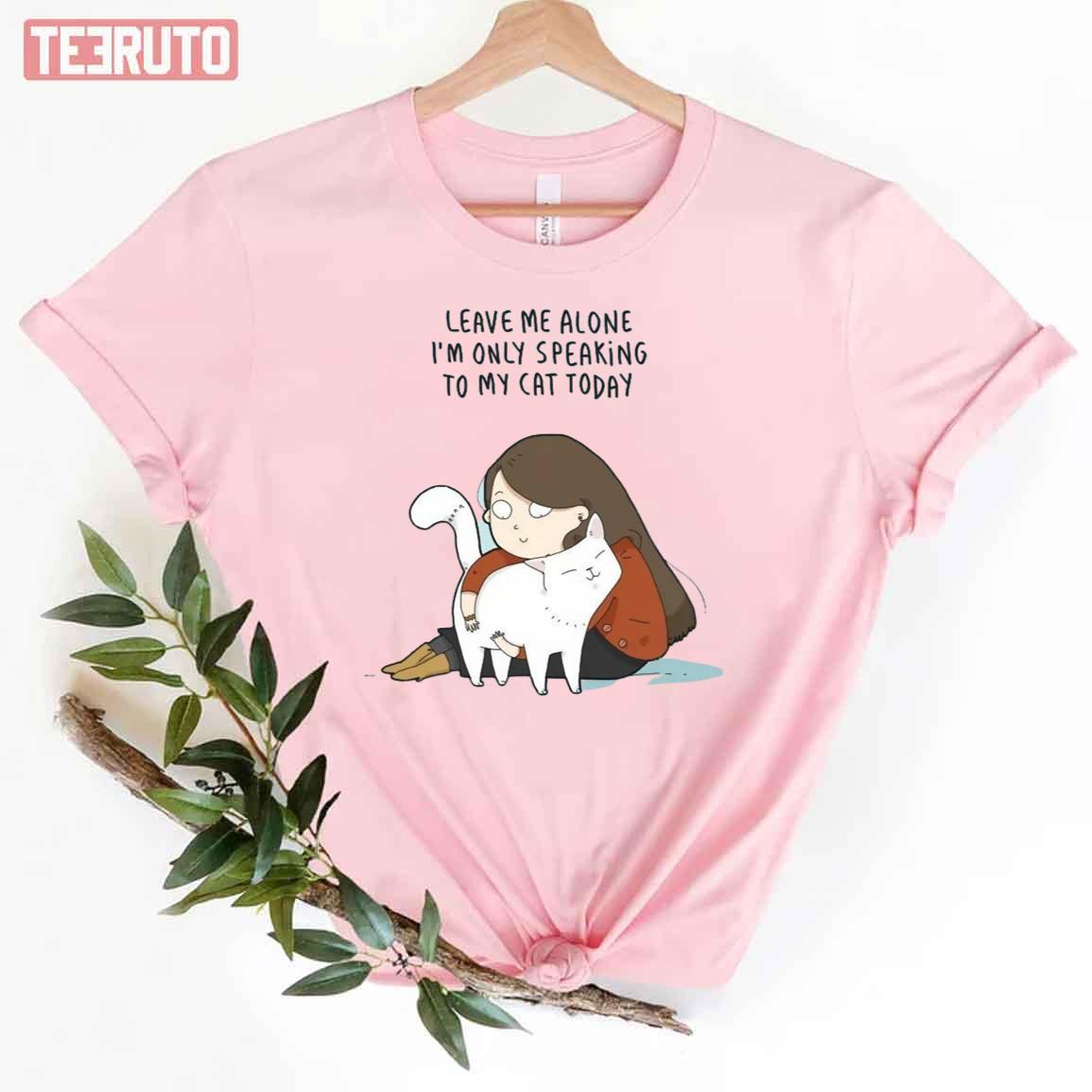 im only talking to my cat today shirt