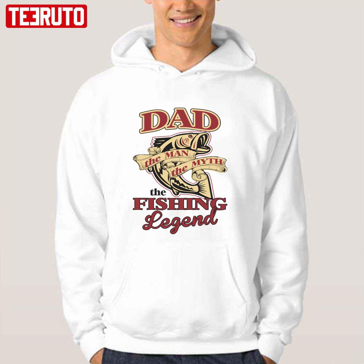 Dad The Man The Myth The Fishing Legend Quote Unisex Hoodie