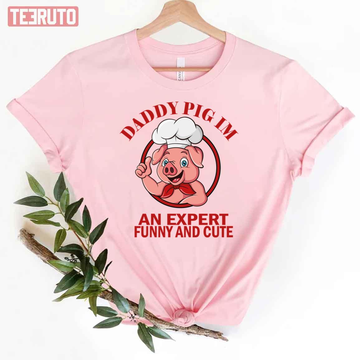 Daddy Pig I’m An Expert Funny And Cute Vintage Unisex T-Shirt