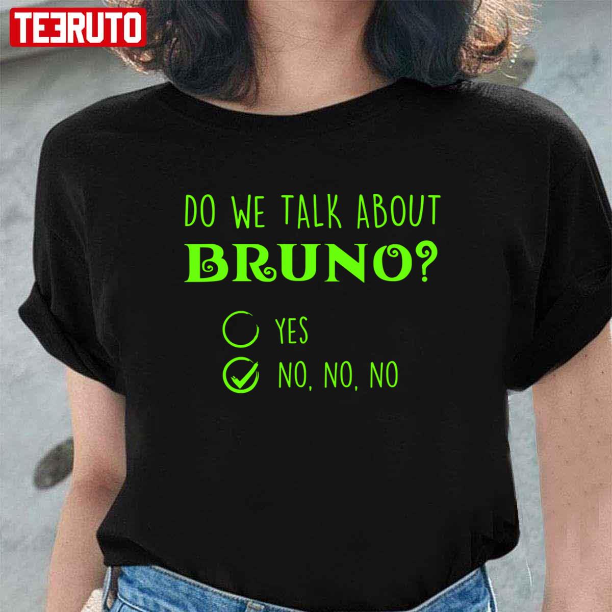 Do We Talk About Bruno No No No We Don’t Funny Encanto Unisex T-Shirt