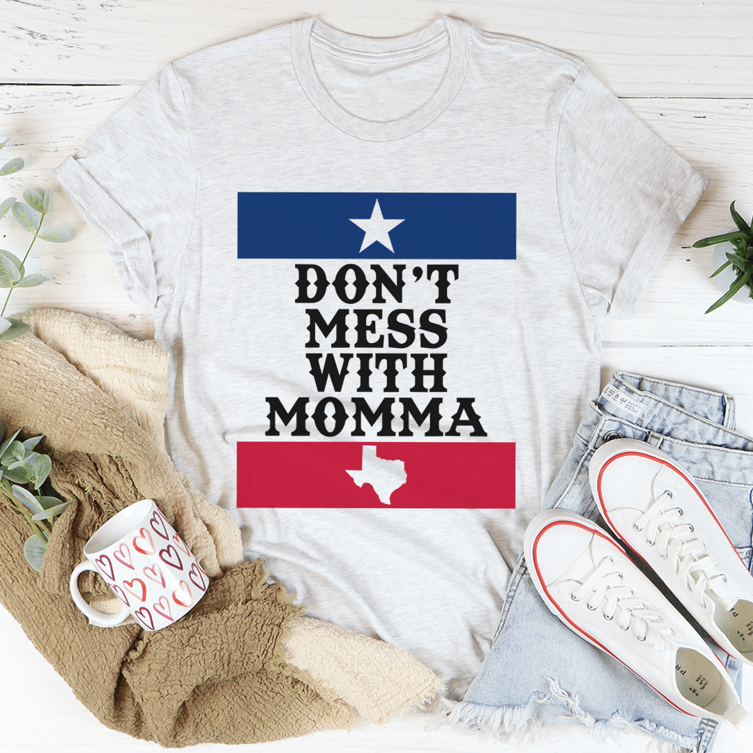 Don’t Mess With Momma Unisex T-Shirt