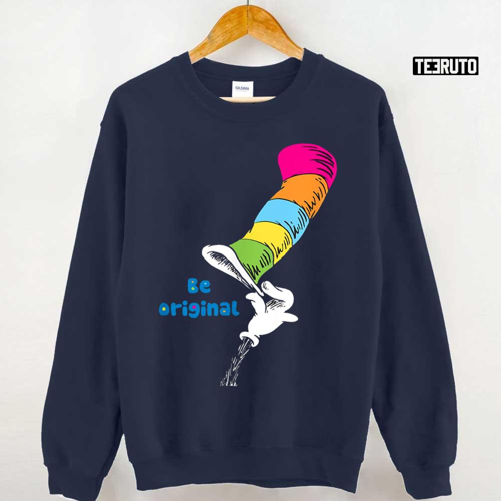 Dr. Seuss Be Original Camiseta Unisex Sweatshirt