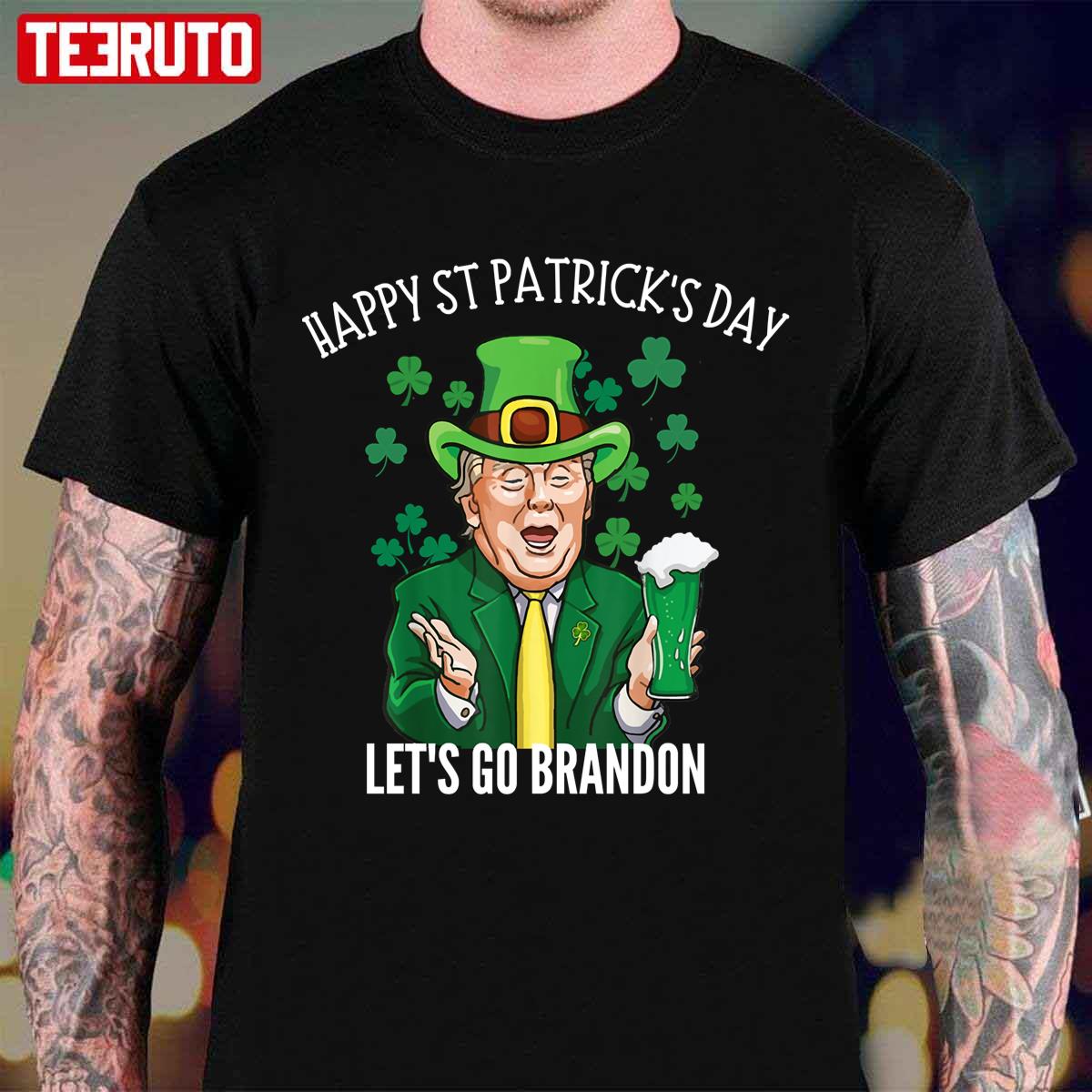 Happy St Patrick Day Trump Lover Let’s Go Shamrock Brandon Unisex T-Shirt
