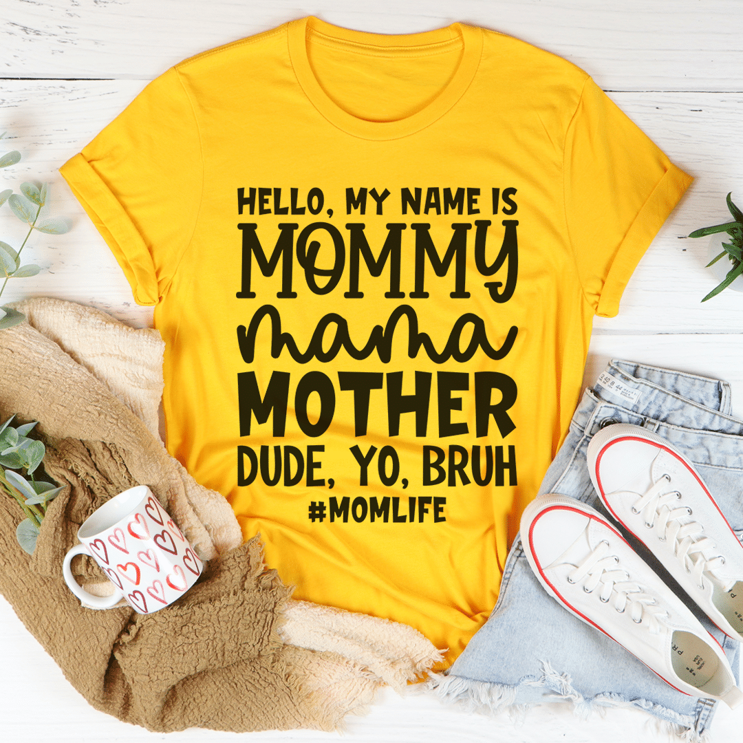 Hello My Name Is Mommy Unisex T-Shirt