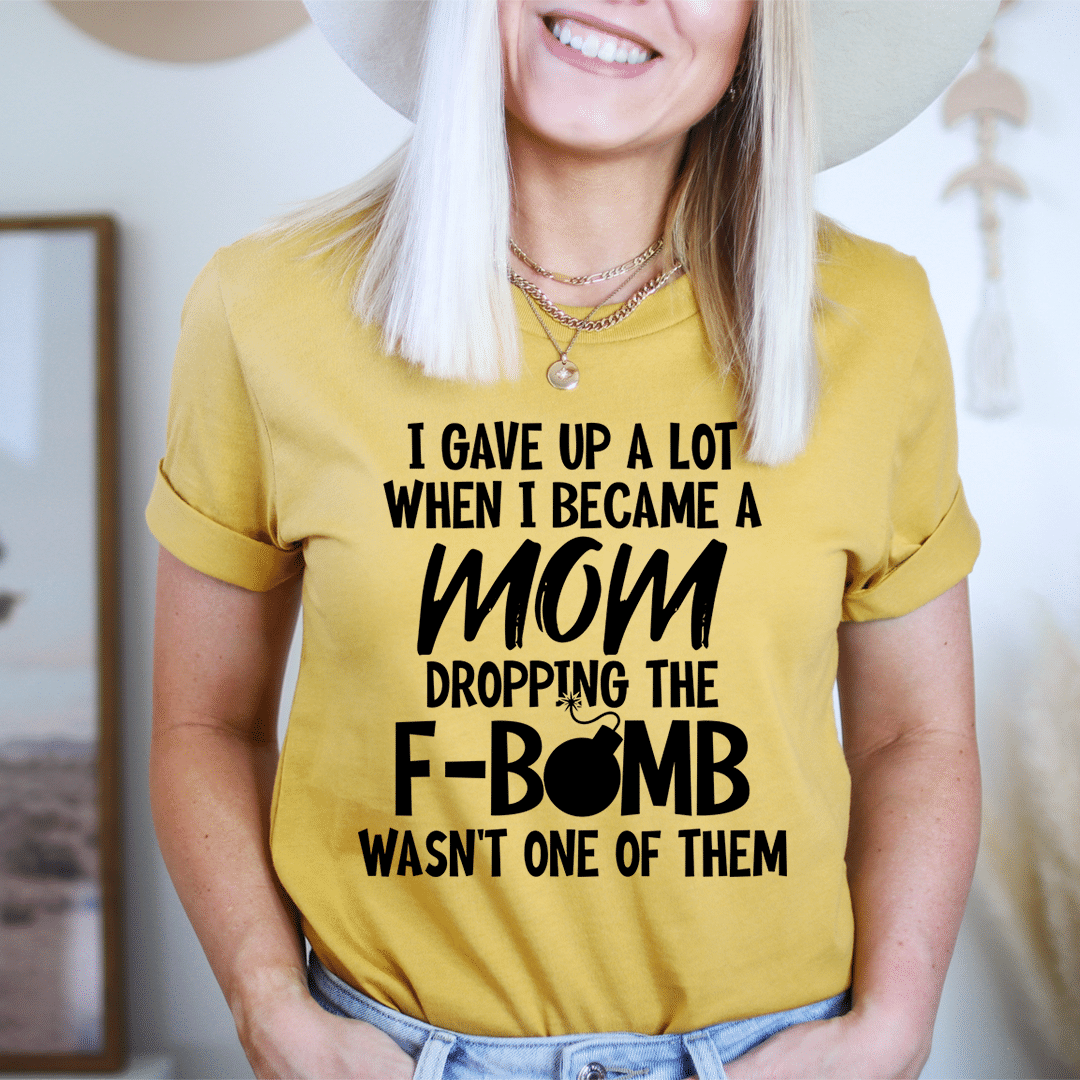 I Gave Up A Lot When I Became A Mom Unisex T-Shirt