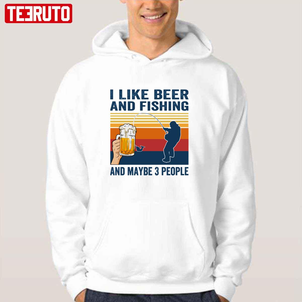 I Like Beer And Fishing And Maybe 3 People Vintage Unisex Hoodie