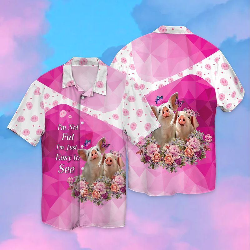 I_m Not Fat I_m Just Really Like Pigs Hawaiian Shirt