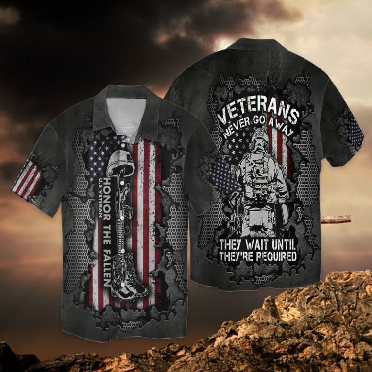 Independence Day Memorial Day Honor The Fallen Veterans Never Go Away They Wait Until Hawaiian Shirt
