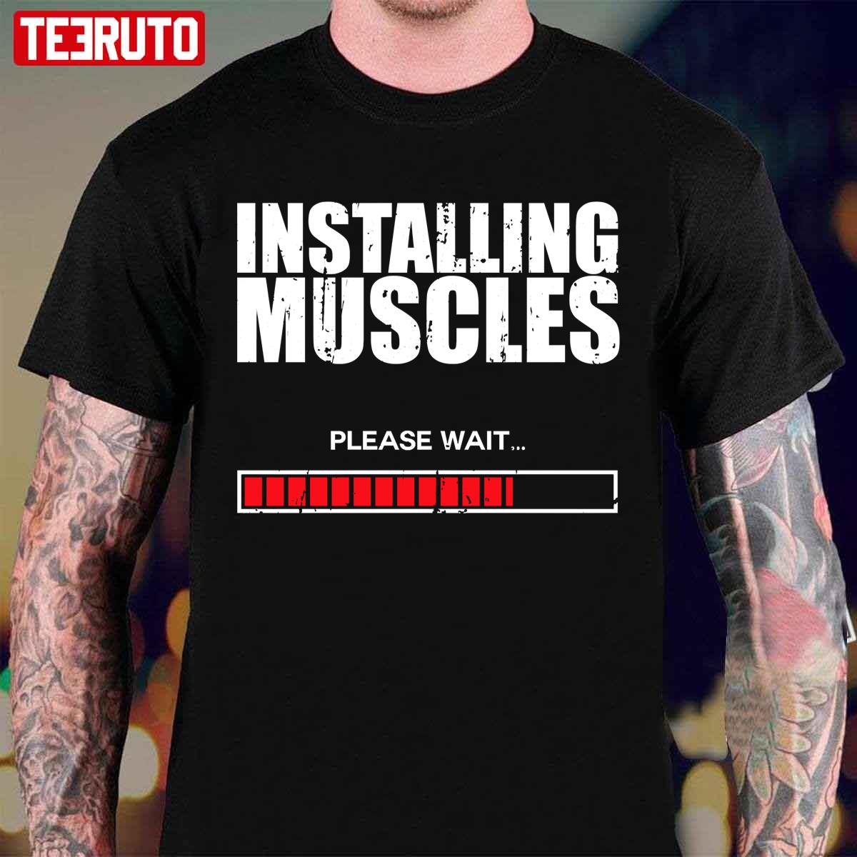 Installing Muscles Please Wait Copy Unisex T-Shirt
