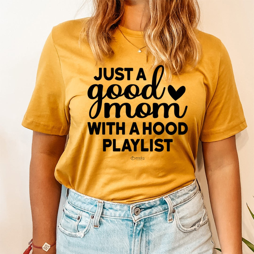 Just A Good Mom With A Hood Playlist Unisex T-Shirt
